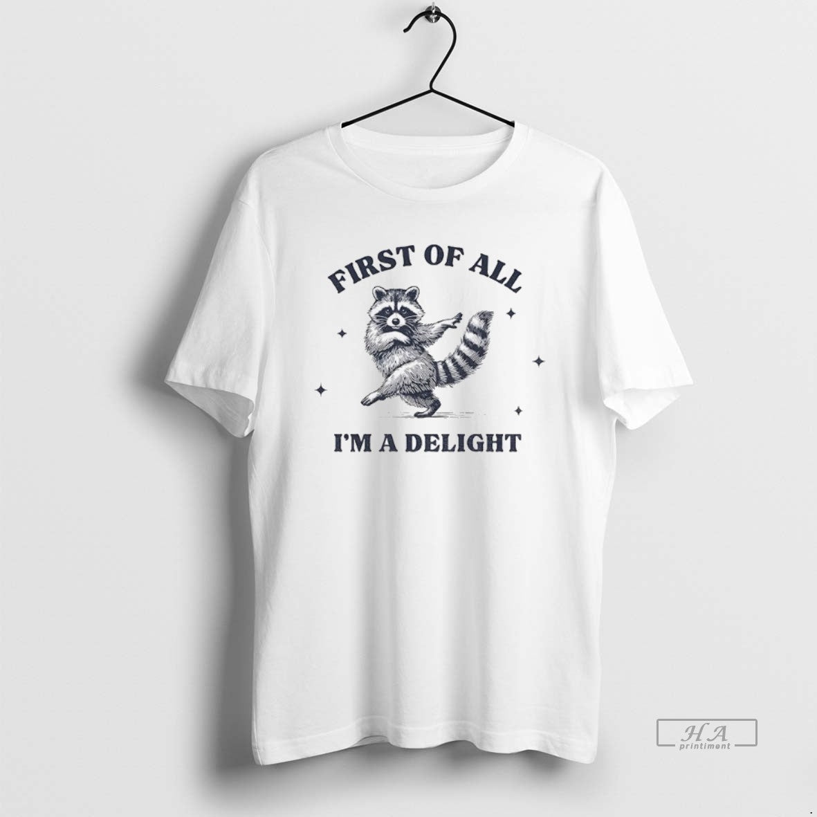Official First Of All Im A Delight Raccoon Sarcastic Raccoon T-Shirts, Hoodie, Sweatshirt | CiraTrend.com
