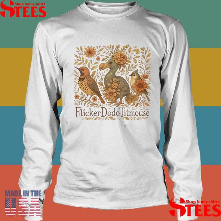 Flicker Dodo Titmouse Fuck Donald Trump Shirts