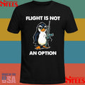 Flight Is Not An Option Penguin With Gun T-shirt