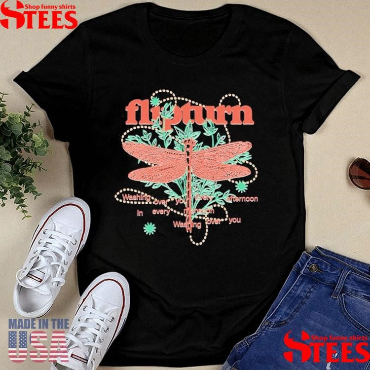 Flipturn Washing Over You Every Afternoon In Every Monsoon Washing Over You Swim Between Trees Shirts