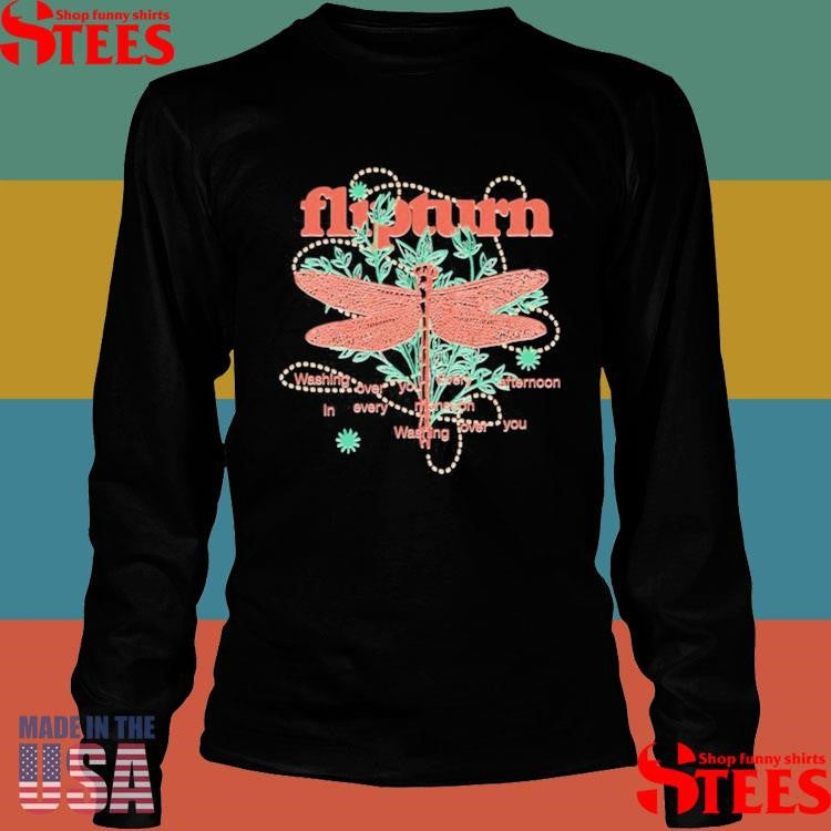 Flipturn Washing Over You Every Afternoon In Every Monsoon Washing Over You Swim Between Trees Shirts
