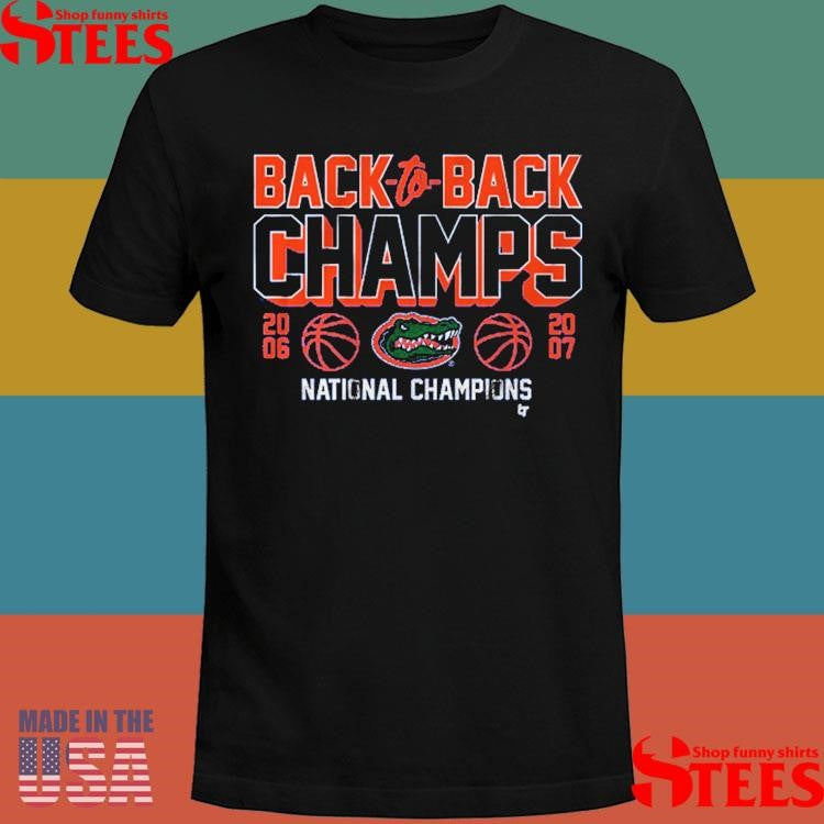 Florida Basketball Back-to-back Champs National Champions 2006 2007 Shirts