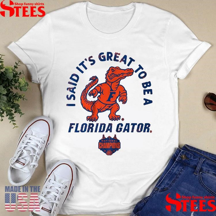 Florida Basketball It’s Great To Be A Florida Gator National Champions Shirts
