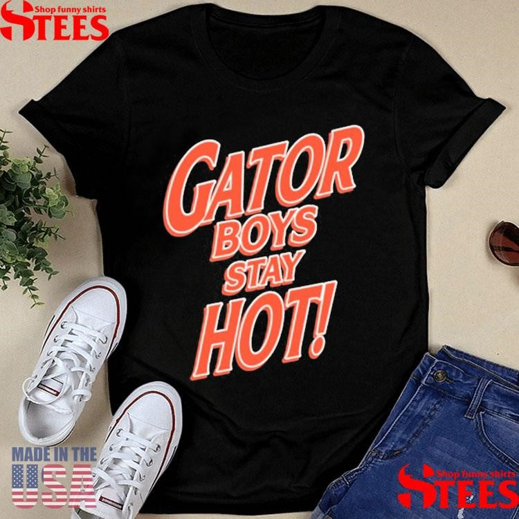 Florida Gator Boys Stay Hot Shirts