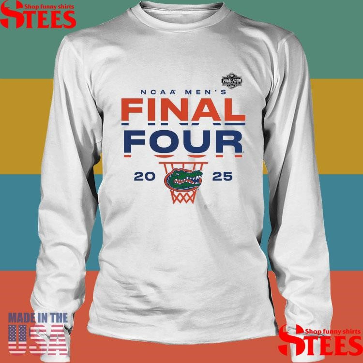 Florida Gators 2025 Ncaa Men’s Basketball Tournament March Madness Final Four Lay Up Shirts
