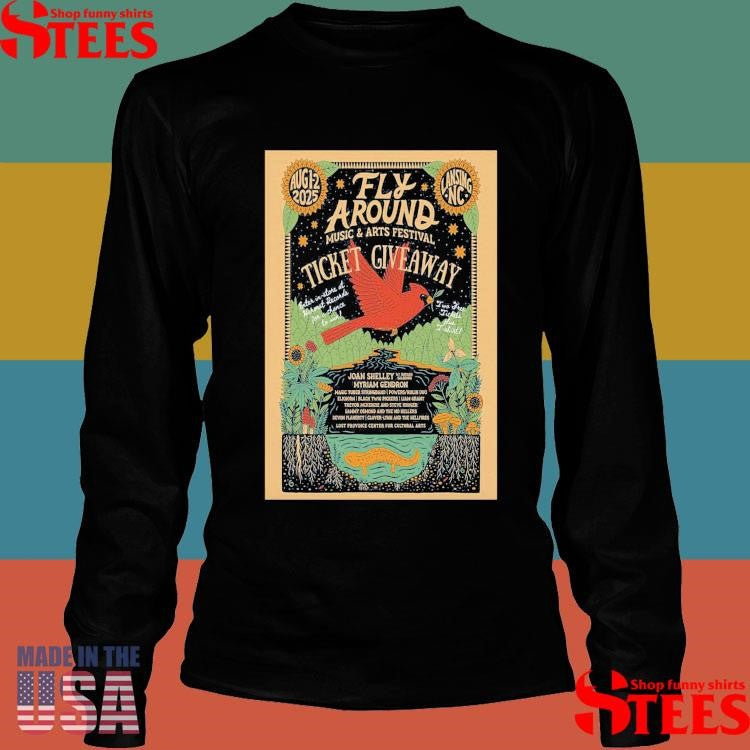 Fly Around Music And Arts Festival Ticket Giveaway Aug 1-2 2025 Lansing Nc T-shirt