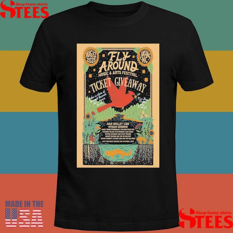Fly Around Music And Arts Festival Ticket Giveaway Aug 1-2 2025 Lansing Nc T-shirt