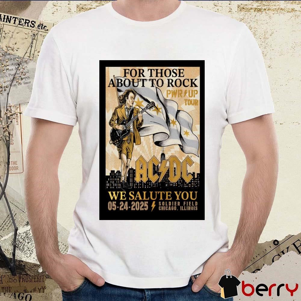 For Those About To Rock ACDC Soldier Field Chicago, IL May 25 2025 Tour Poster t-shirt