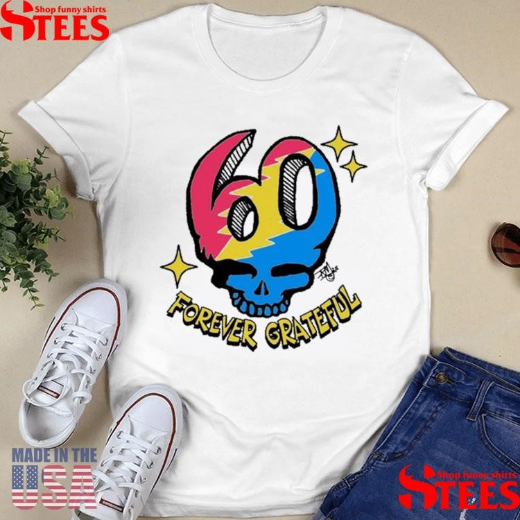 Forever Grateful Dead 60th Anniversary Shirts