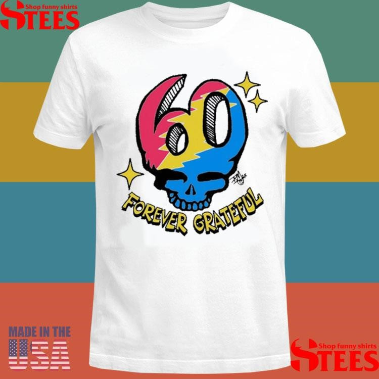 Forever Grateful Dead 60th Anniversary Shirts