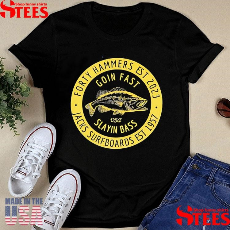 Forty Hammers Slaying Bass Shirts