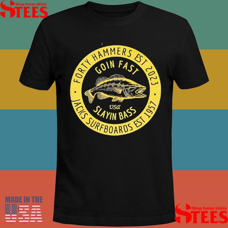 Forty Hammers Slaying Bass Shirts