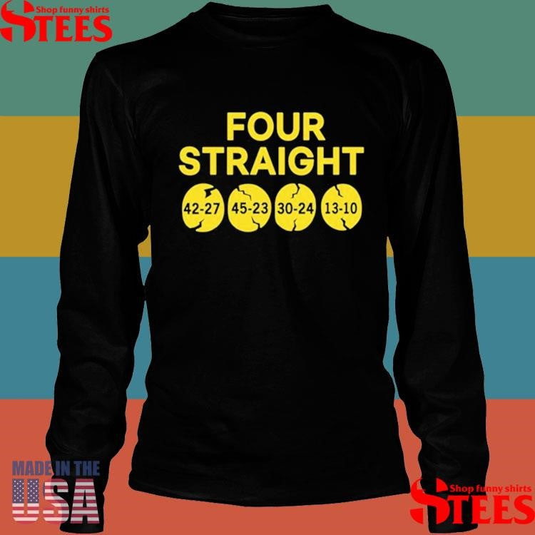 Four Straight 42-27 45-23 30-24 13-10 T-shirts