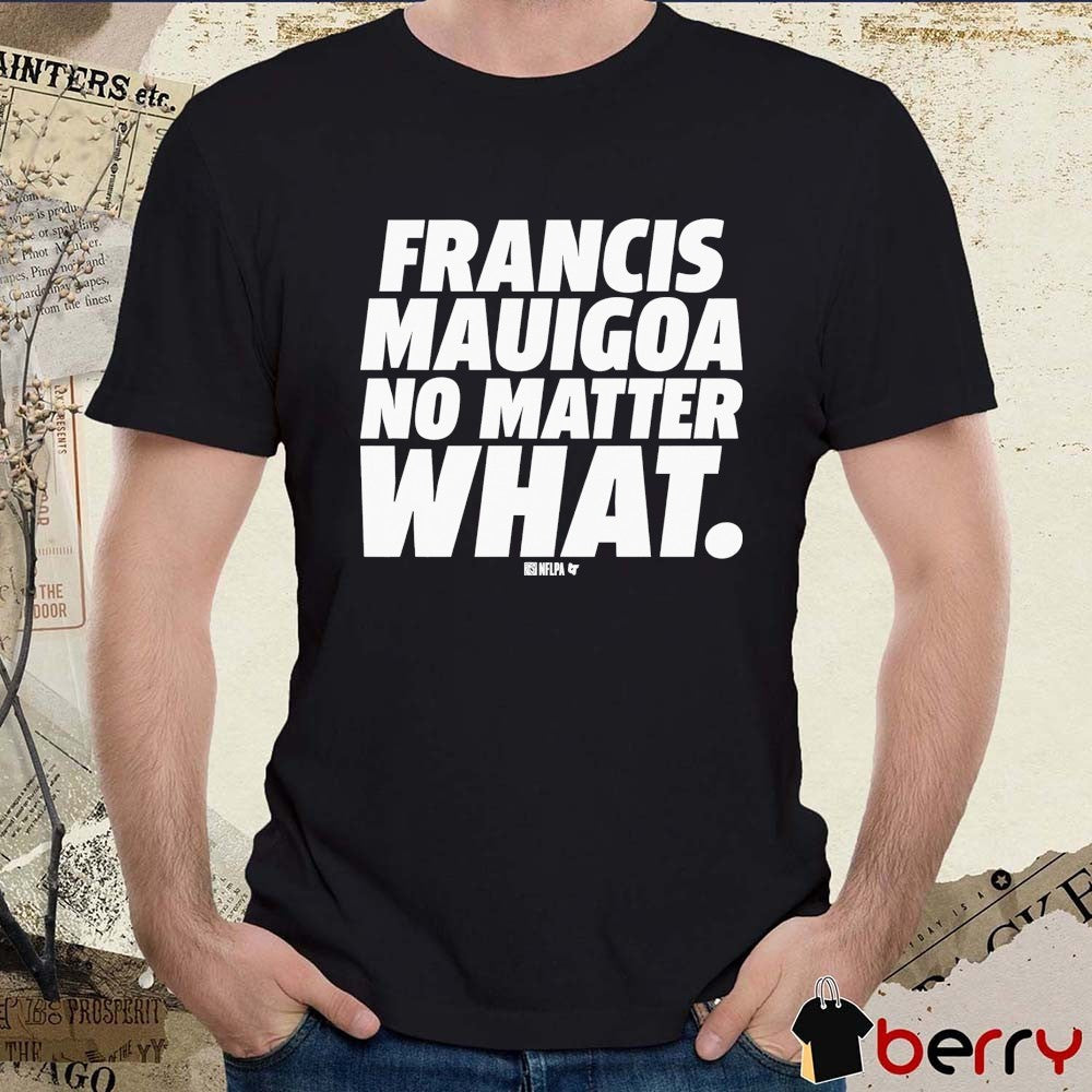 Francis Mauigoa No Matter What New York Giants NFL Draft t-shirt