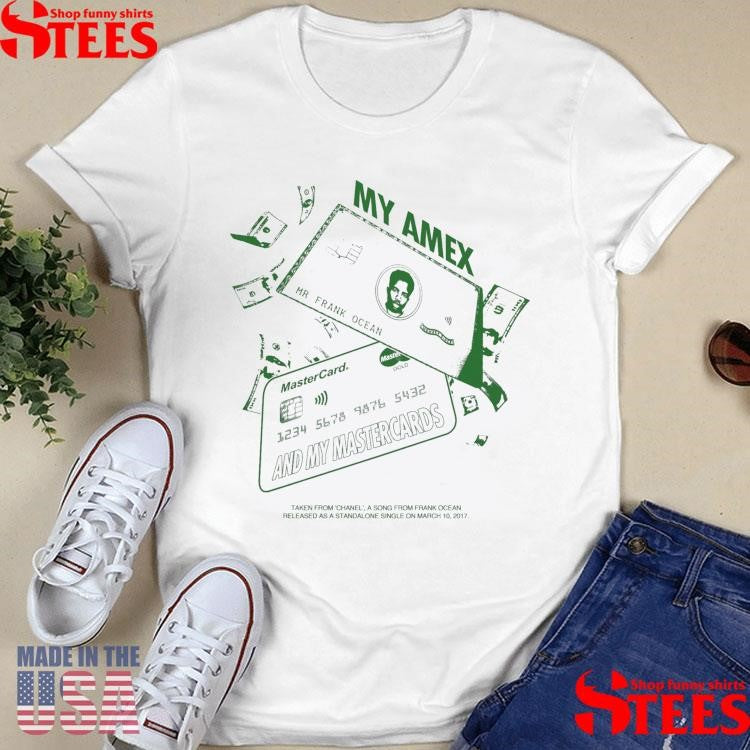 Frank Ocean Chanel My Amex And My Mastercards Shirts