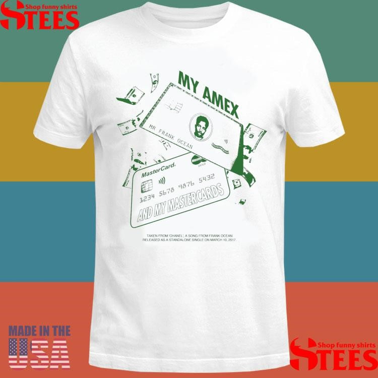 Frank Ocean Chanel My Amex And My Mastercards Shirts