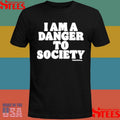 Freakbait I Am A Danger To Society Shirts