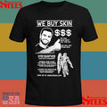 Freakbait We Buy Skin Do You Have Skin Yes You Do We Will Buy Your Skin Shirts