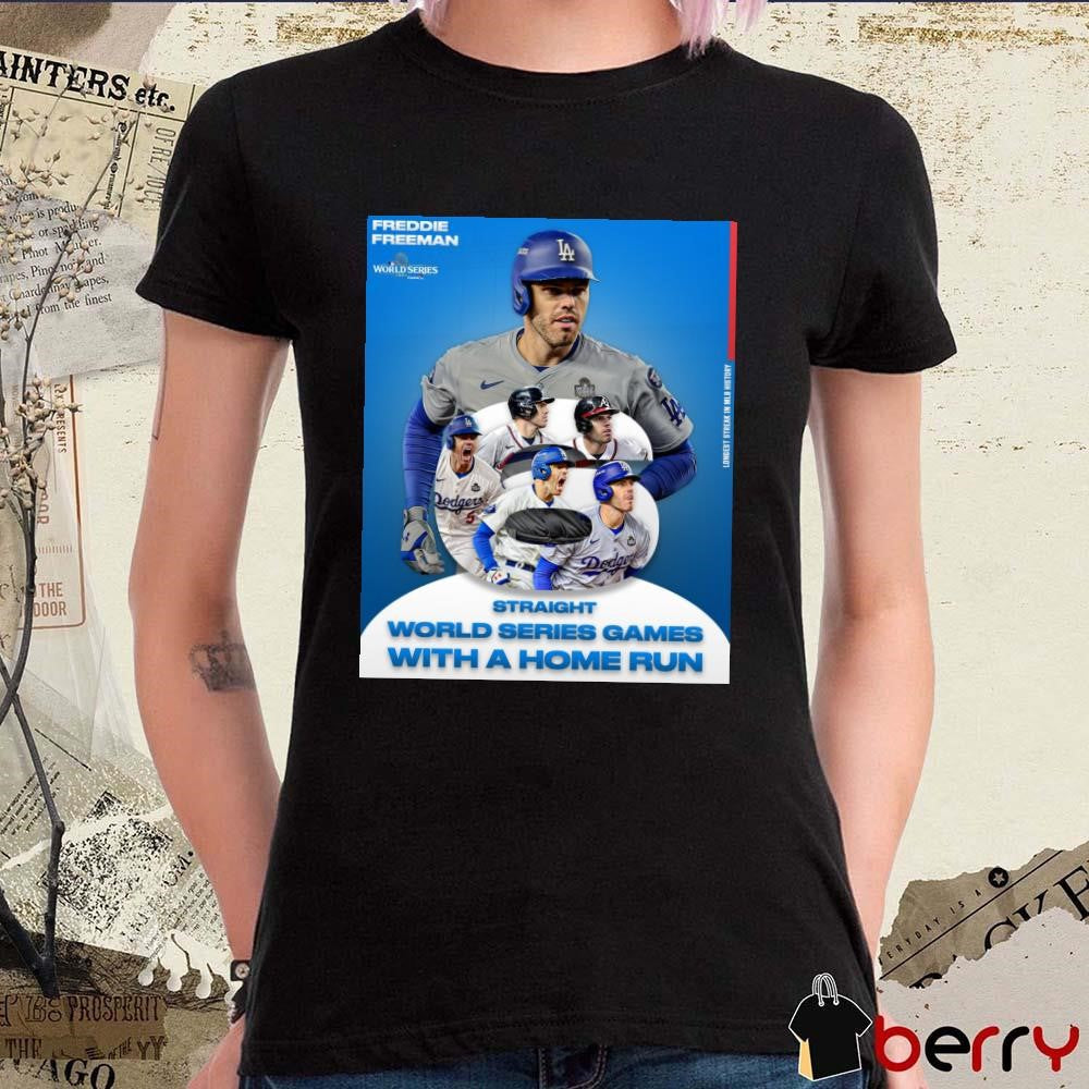 Freddie Freeman Los Angeles Dodgers Straight World Series Games With A Home Run Poster t-shirt