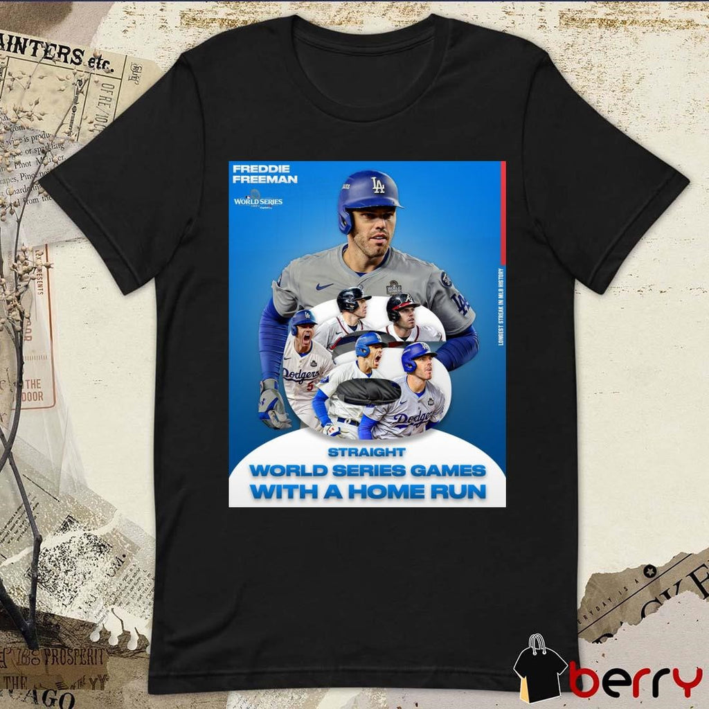 Freddie Freeman Los Angeles Dodgers Straight World Series Games With A Home Run Poster t-shirt