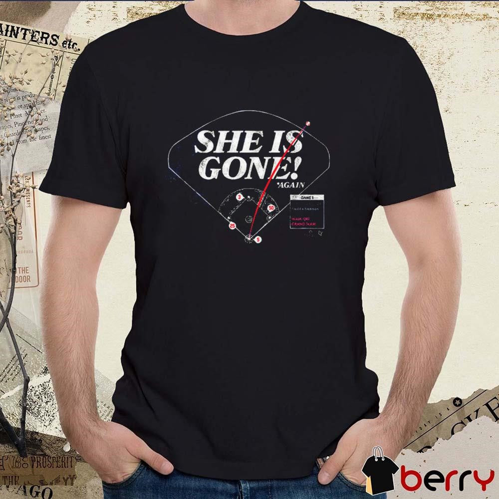 Freddie Freeman She Is Gone Again Game 1 Los Angeles Dodgers MLB t-shirt