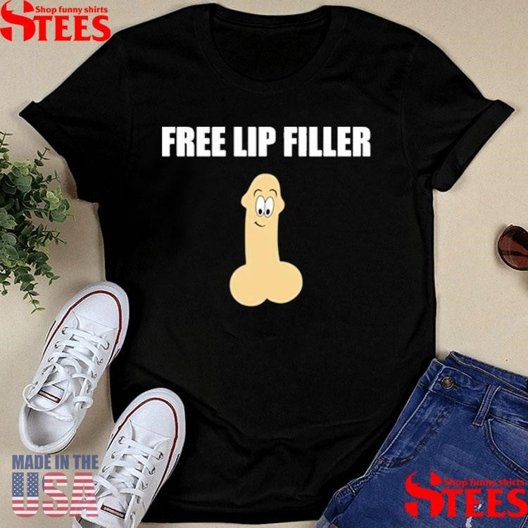 Free Lip Filler T-shirt