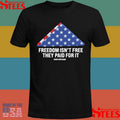 Freedom Isn’t Free, They Paid For It Shirts