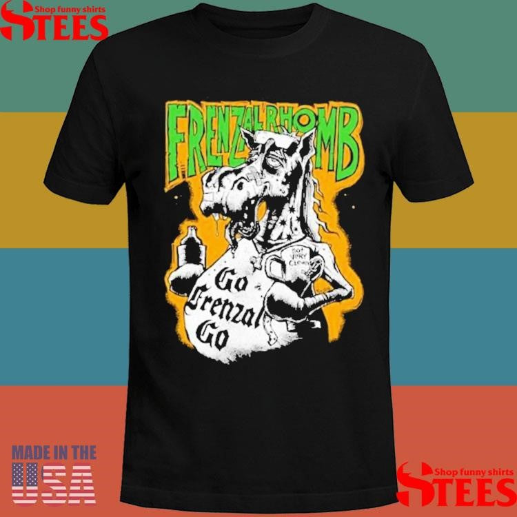 Frenzal Rhomb Go Frenzal Go Not Very Clean Horse Shirts