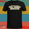 From Writer Director Paul Thomas Anderson Shirts
