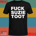 Fuck Suzie Toot Shirts