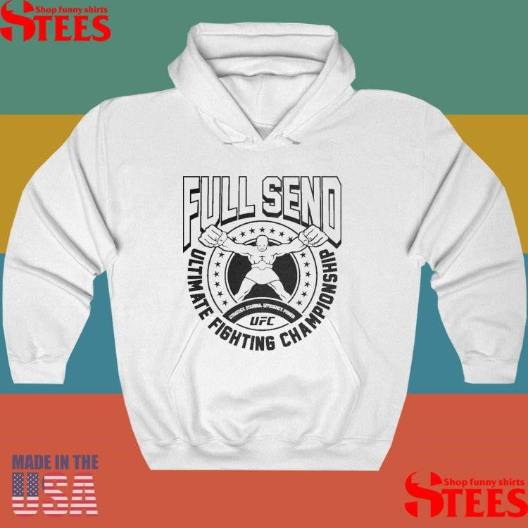 Full Send Ultimate Fighting Championship Shirts