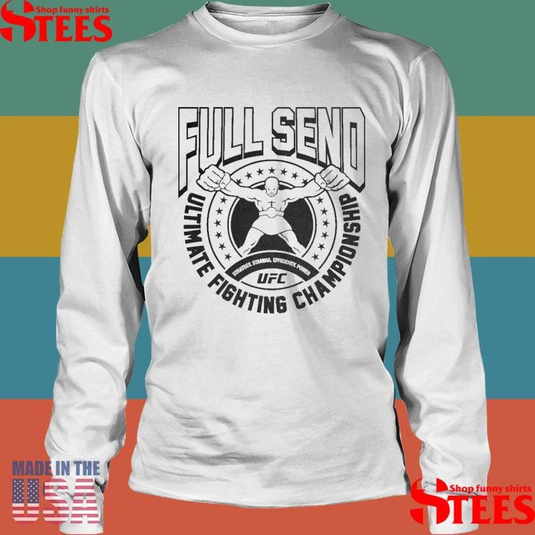 Full Send Ultimate Fighting Championship Shirts