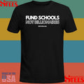 Fund Schools Not Billionaires Shirts