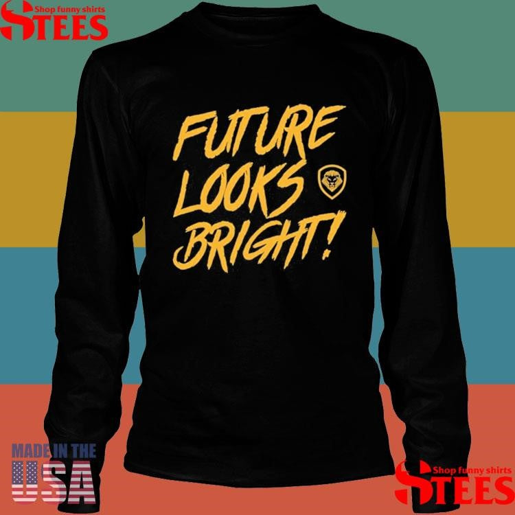Future Looks Bright Shirts