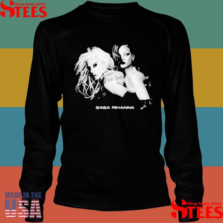 Gaga Crave Rihanna Shirts
