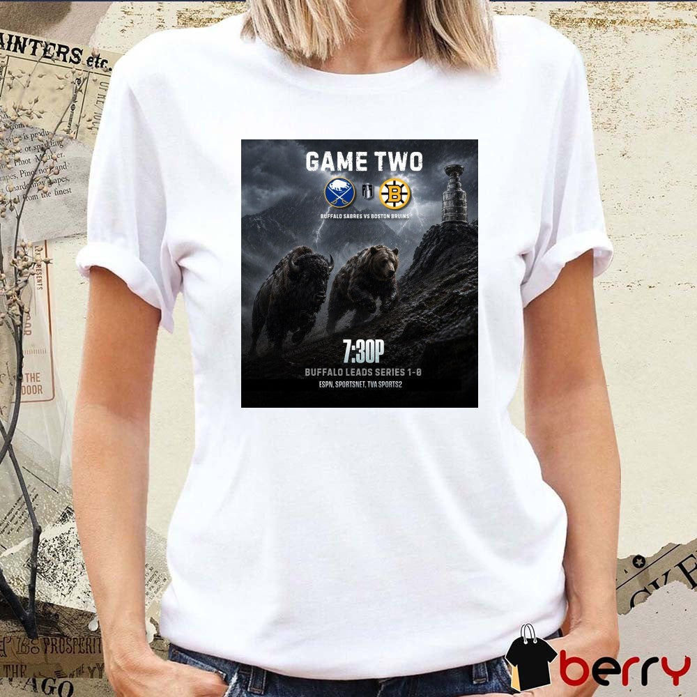 Game Two Buffalo Sabres Vs Boston Bruins Buffalo Leads Series 1-0 Poster t-shirt