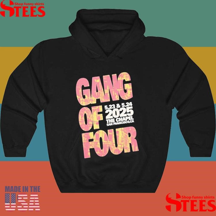 Gang Of Four May 23-24 2025 The Chapel San Francisco Ca Shirts