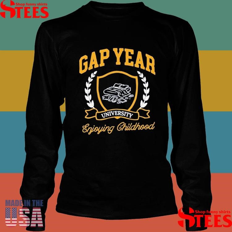 Gap Year Enjoying Childhood T-shirt