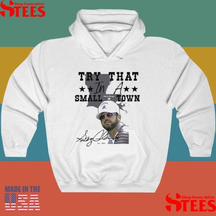 Gary Glenn Try That In A Small Town Shirts