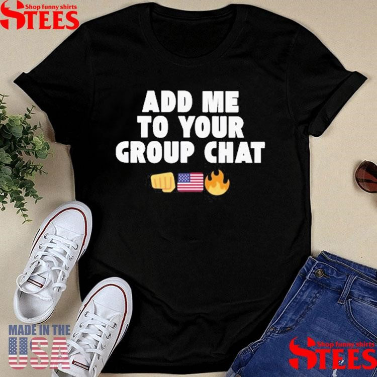 Gary Whitta Add Me To Your Group Chat Shirts