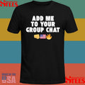 Gary Whitta Add Me To Your Group Chat Shirts