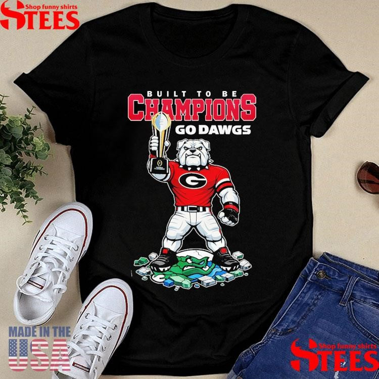 Georgia Bulldogs Playoff Mode Built To Be Champions Go Dawgs 2026 T-shirt