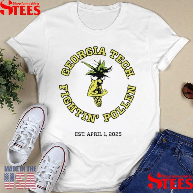 Georgia Tech Fightin Pollen Est April 1 2025 Shirts