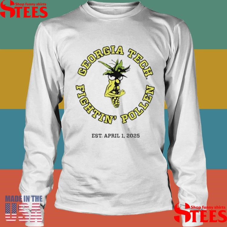 Georgia Tech Fightin Pollen Est April 1 2025 Shirts