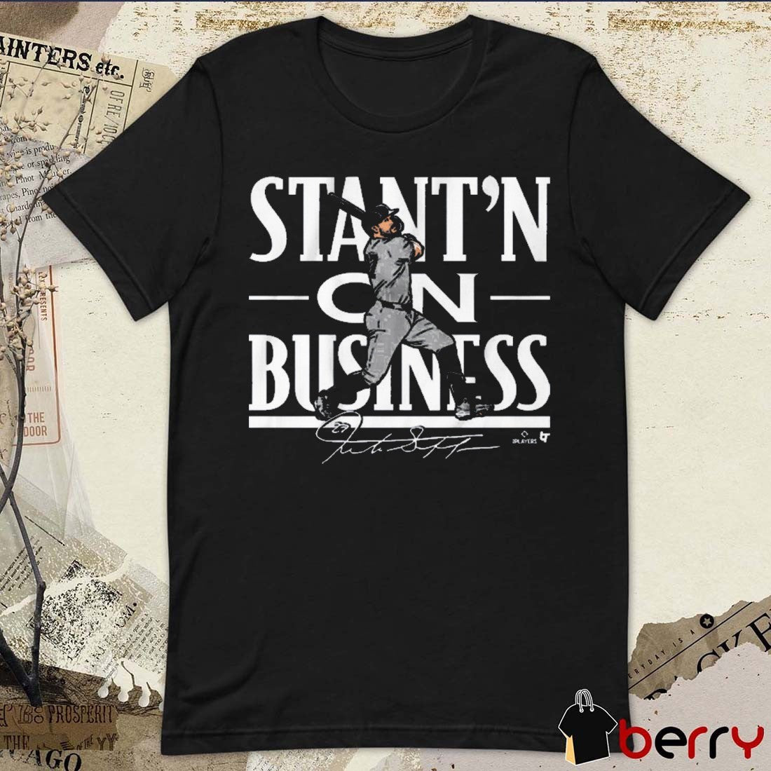 Giancarlo Stanton Stant’n on Business New York Yankees MLB Signature t-shirt