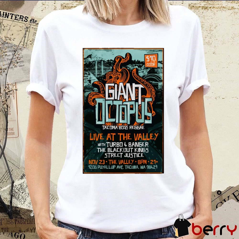 Giant Octopus Tacoma Boss Reggae Live at The Valley Nov 23 The Valley Poster t-shirt
