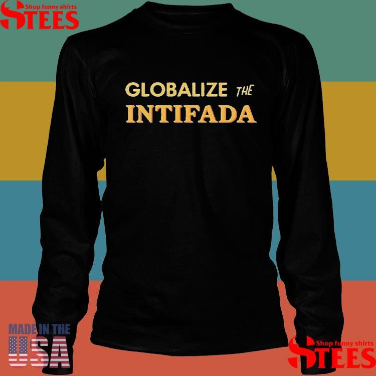 Globalize The Intifada T-shirt