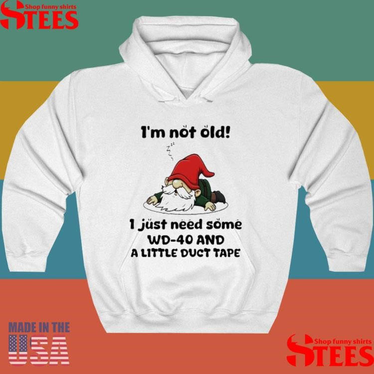 Gnome I’m Not Old I Just Need Some Wd40 And A Little Duct Tape T-shirt