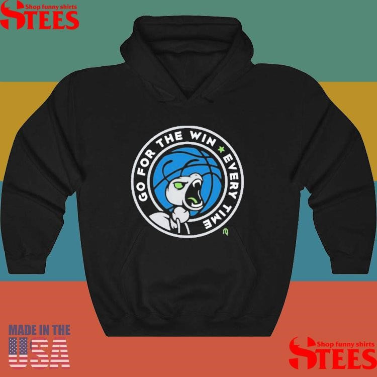 Go For The Win Every Time T-shirt