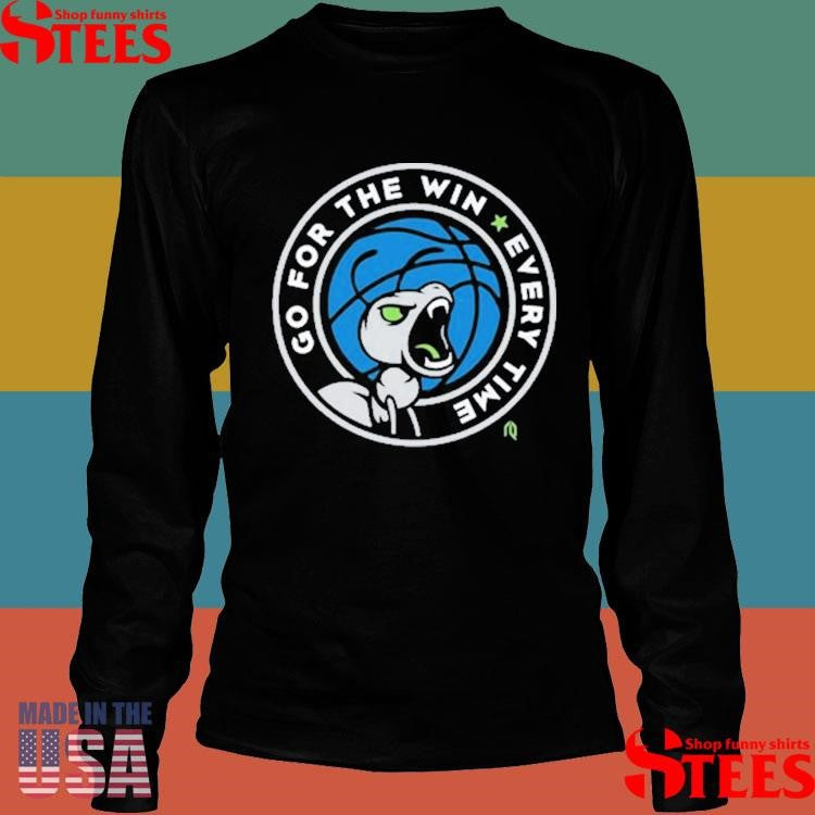 Go For The Win Every Time T-shirt